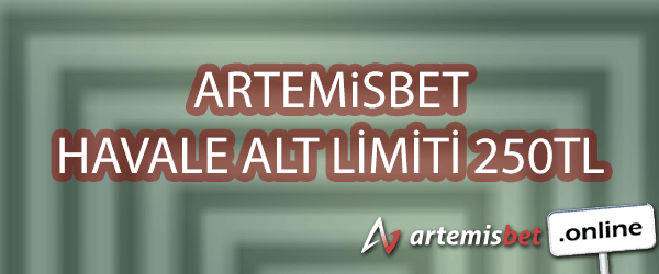 Artemisbet Havale Alt Limiti