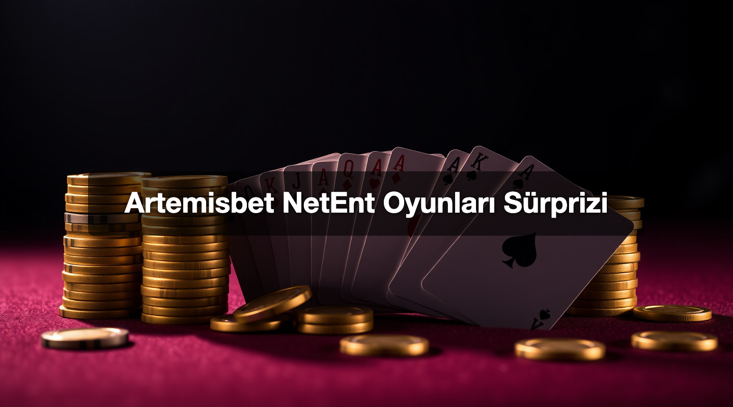 Artemisbet NetEnt Oyunları Sürprizi
